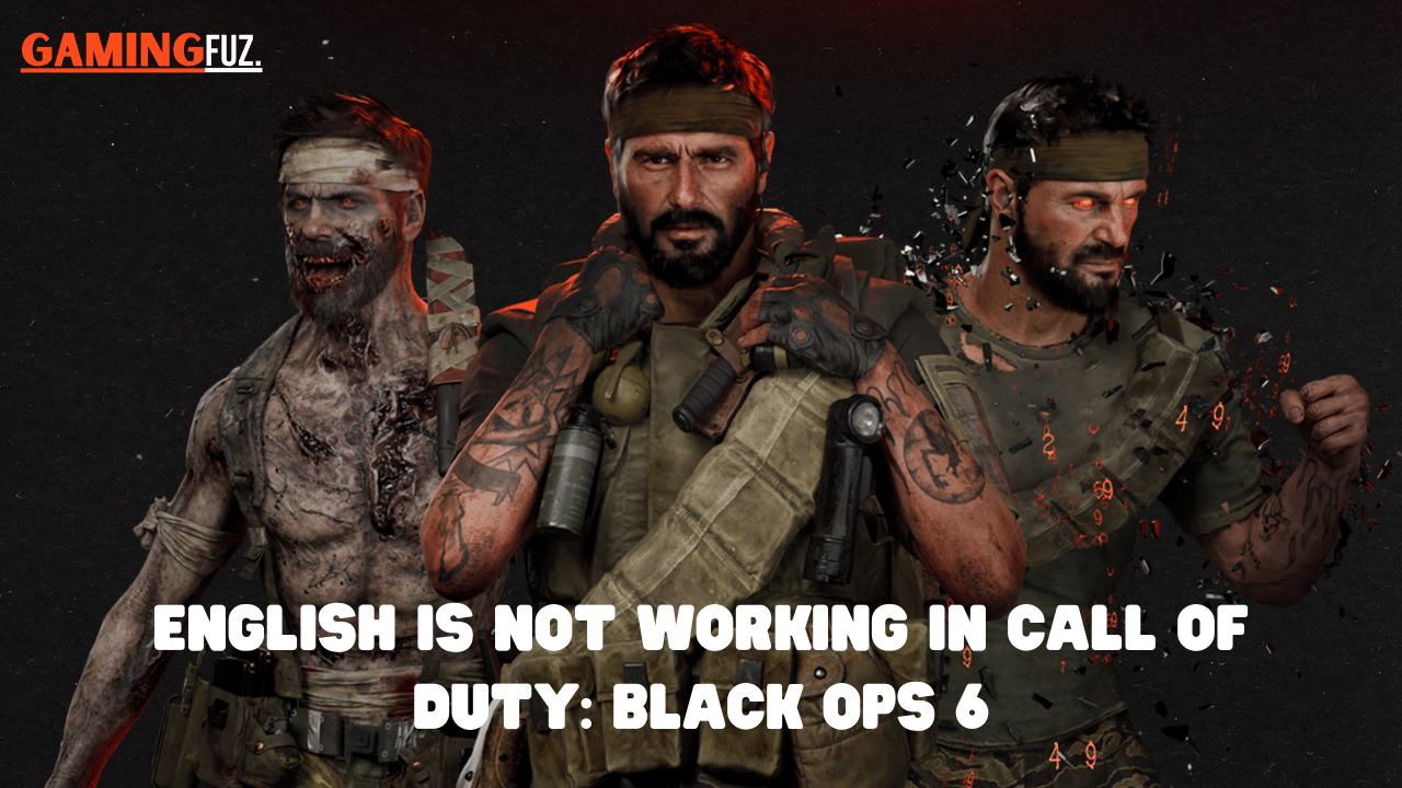 How to Fix English is Not Working in Call of Duty: Black Ops 6?