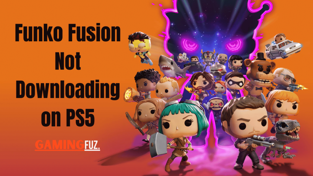 Why Is Funko Fusion Not Downloading on PS5?