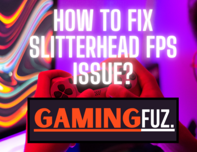 How To Fix Slitterhead FPS Issue?